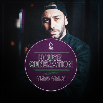 Various Artists - House Generation Presented by Greg Gelis