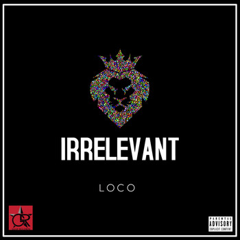 Loco - Irrelevant (feat. Smoove) (Explicit)