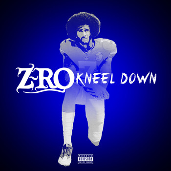 Z-RO - Kneel Down (Explicit)