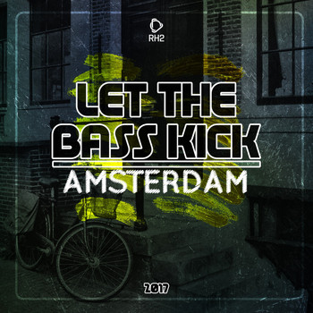 Various Artists - Let the Bass Kick in Amsterdam 2017