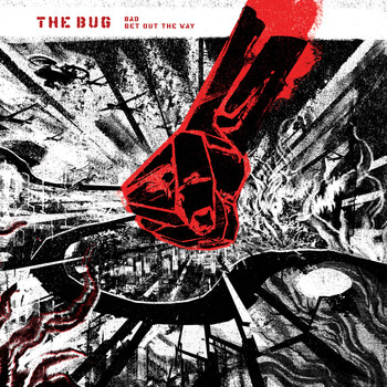 The Bug - Bad / Get Out The Way