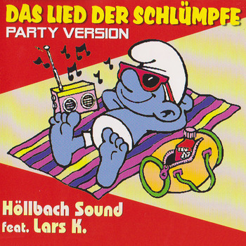 Höllbach Sound feat. Lars K. - Das Lied der Schlümpfe (Party Version)
