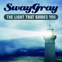 Sway Gray - The Light That Guides You