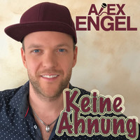 Alex Engel - Keine Ahnung