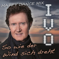 IVO - So wie der Wind sich dreht (Happy Dance Mix)