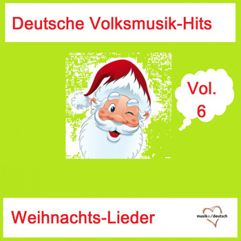 Various Artists - Deutsche Volksmusik-Hits: Weihnachts-Lieder, Vol. 6