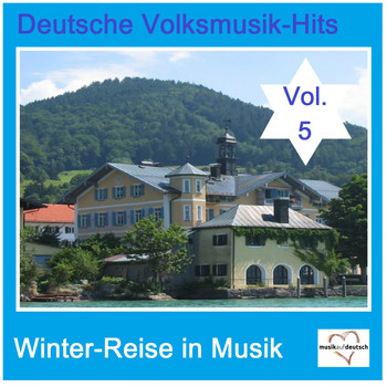 Various Artists - Deutsche Volksmusik-Hits: Winter-Reise in Musik, Vol. 5