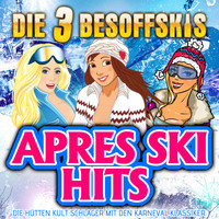 Die 3 Besoffskis - Best of Après Ski Hits - Die Hütten Kult Schlager mit den Karneval Klassiker (Explicit)