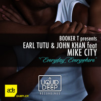 Earl TuTu, John Khan and DJ Booker T featuring Mike City - Everyday Everywhere