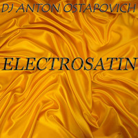 DJ Anton Ostapovich - Electrosatin
