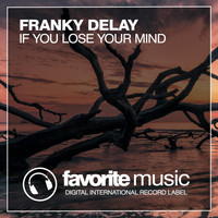 Franky Delay - If You Lose Your Mind