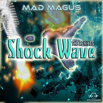 Mad Magus - Shock Wave the Remixes