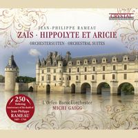 L'Orfeo Barockorchester & Michi Gaigg - Rameau: Zaïs & Hippolyte et Aricie