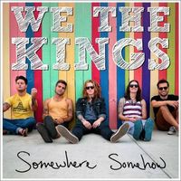 We The Kings - Somewhere Somehow