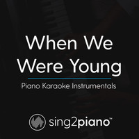 Sing2Piano - When We Were Young (Piano Karaoke Instrumentals)