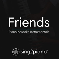 Sing2Piano - Friends (Piano Karaoke Instrumentals)