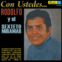 El Sexteto Miramar - Con Ustedes... Rodolfo