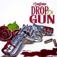 Santana - Drop Di Gun - Single
