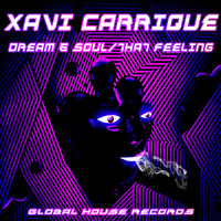 Xavi Carrique - Dream & Soul / That Feeling