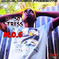 Mog - Am So Stress -Single