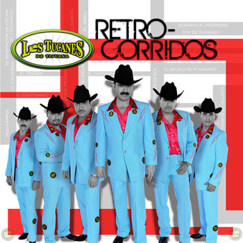 Los Tucanes De Tijuana - Retro-Corridos