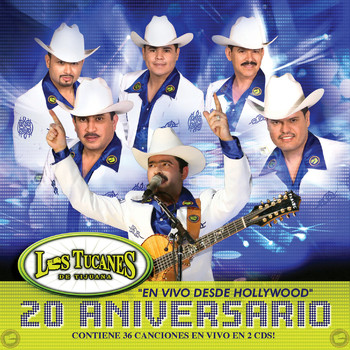 Los Tucanes De Tijuana - 20 Aniversario - En Vivo Desde Hollywood