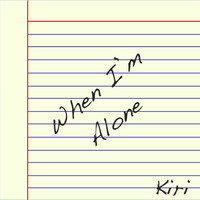 Kiri - When I'm Alone
