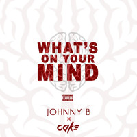 Johnny B - What's on Your Mind