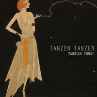 Varrick Frost - Tanzen Tanzen (Radio edit)