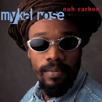 Mykal Rose - Nuh Carbon