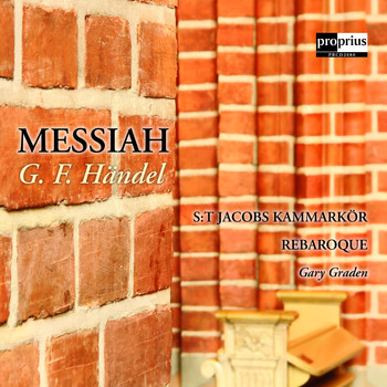 S:t Jacobs Kammarkör, Rebaroque & Gary Graden - Messiah - Händel