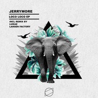 Jerrymore - Loco Loco EP