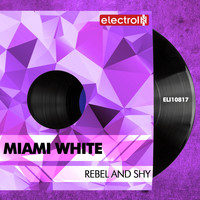 Miami White - Rebel & Shy
