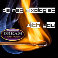 Da Mad Mixologist - With You