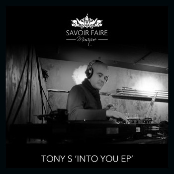 Tony S - Into You EP