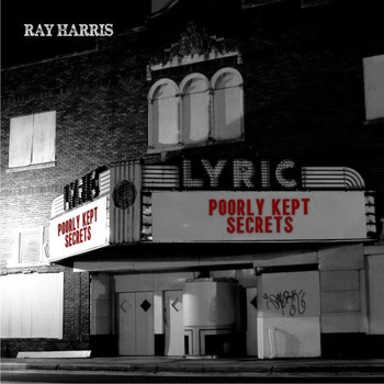 Ray Harris - Poorly Kept Secrets
