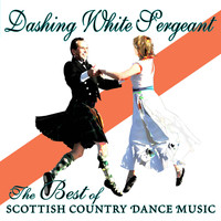 The Scottish Country Dance Band - Dashing White Sergeant (The Best of Scottish Country Dance Music)