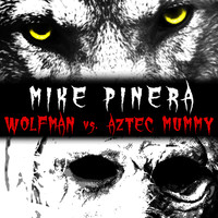 Mike Pinera - Wolfman vs. Aztec Mummy