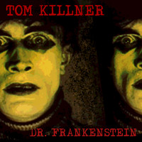 Tom Killner - Dr. Frankenstein