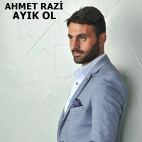 Ahmet Razi - Ayık Ol