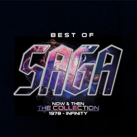 Saga - Best Of-Now and Then-The Collection