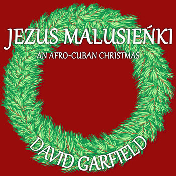 David Garfield - Jezus Malusieńki (An Afro-Cuban Christmas)