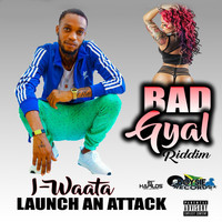 I-Waata - Launch an Attack (Explicit)