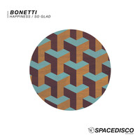 Bonetti - Happiness / So Glad