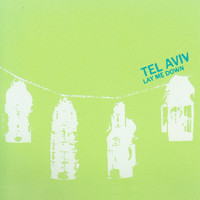 Tel Aviv - Lay Me Down