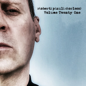 Robert Paul Corless - Volume Twenty One