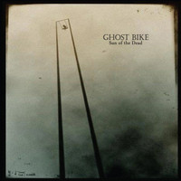 Ghost Bike - Sun of the Dead