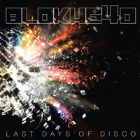 BLOKHE4D - Last Days of Disco