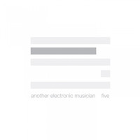 Another Electronic Musician - Five