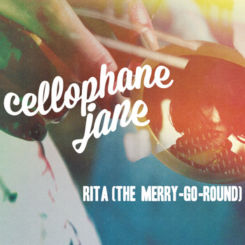 Cellophane Jane - Rita (The Merry​-​Go​-​Round)
